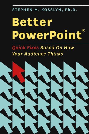 Stephen Kosslyn - Better PowerPoint (R), Häftad