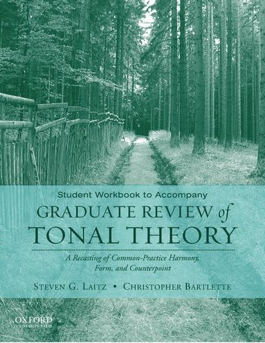 bokomslag Student Workbook to Accompany Graduate Review of Tonal Theory: A Recasting of Common Practice Harmony, Form, and Counterpoint