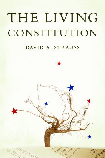 David A. Strauss - The Living Constitution, Inbunden