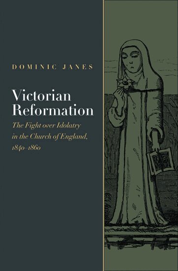 Dominic Janes - Victorian Reformation, Inbunden