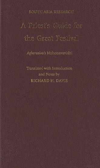 bokomslag A Priest's Guide for the Great Festival Aghorasiva's Mahotsavavidhi