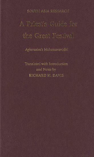 A Priest's Guide for the Great Festival Aghorasiva's Mahotsavavidhi 1