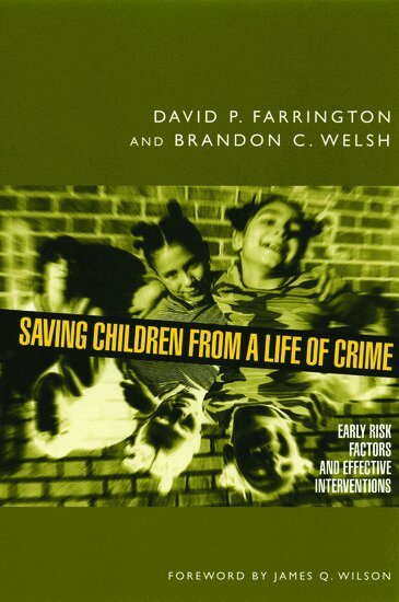David P. Farrington, Brandon C. Welsh - Saving Children from a Life of Crime, Häftad
