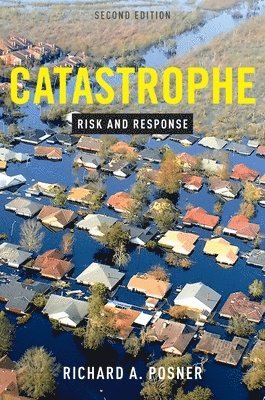 Richard A. Posner - Catastrophe: Risk and Response, Häftad