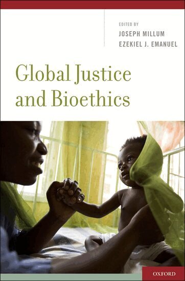 MILLUM, Joseph Millum, Ezekiel Emanuel - Global Justice and Bioethics, Inbunden