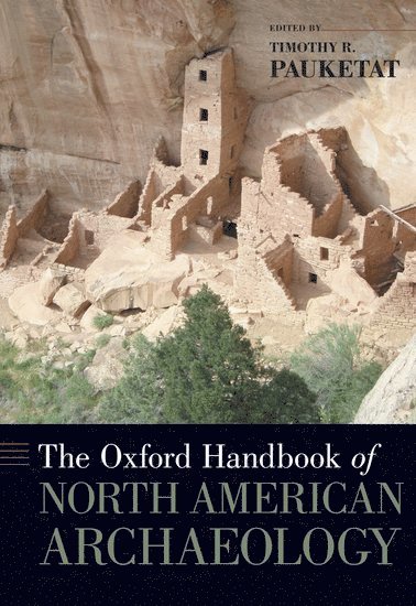 bokomslag The Oxford Handbook of North American Archaeology