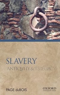 bokomslag Slavery: Antiquity and Its Legacy