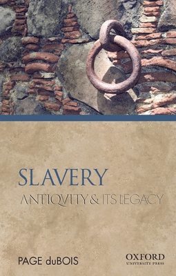 bokomslag Slavery: Antiquity and Its Legacy