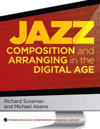 bokomslag Jazz Composition and Arranging in the Digital Age