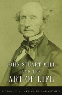bokomslag John Stuart Mill and the Art of Life