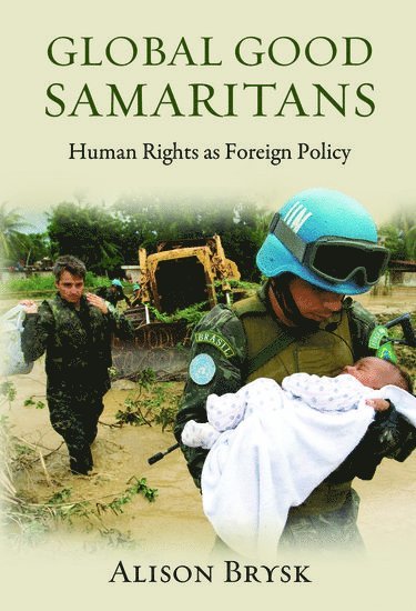 Alison Brysk, University of California-Irvine) Brysk, Alison (Professor of Political Science and International Studies, Professor of Political Science and International Studies - Global Good Samaritans, Inbunden