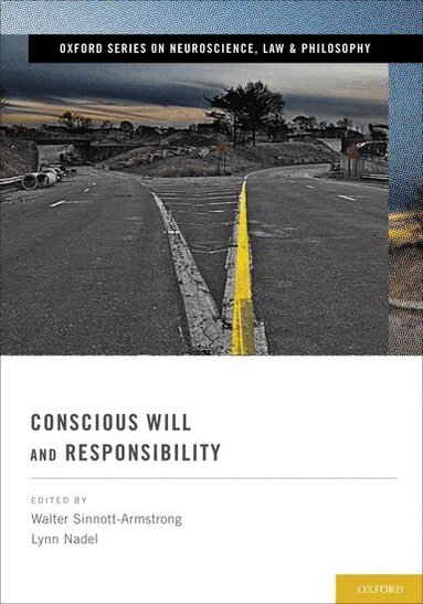 SINNOTT-ARMSTRONG, Walter Sinnott-Armstrong, Lynn Nadel - Conscious Will and Responsibility, Inbunden