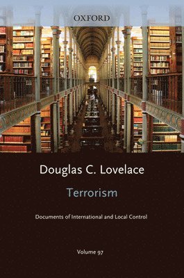 Terrorism Documents of International and Local Control Volumes 97 1