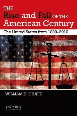 The Rise and Fall of the American Century: The United States from 1890-2009 1