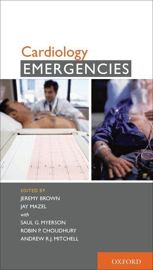 Jeremy Brown, Jay Mazel, Saul Myerson, Robin Choudhury, Andrew Mitchell - Cardiology Emergencies, Häftad