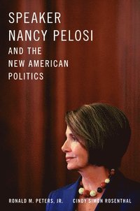 bokomslag Speaker Nancy Pelosi and the New American Politics