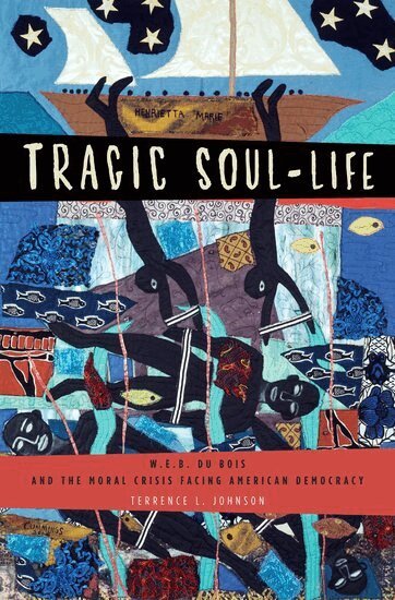 Terrence L. Johnson - Tragic Soul-Life, Inbunden