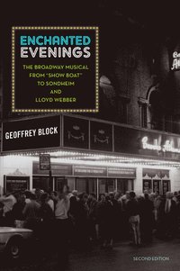 bokomslag Enchanted Evenings: The Broadway Musical from 'Show Boat' to Sondheim and Lloyd Webber