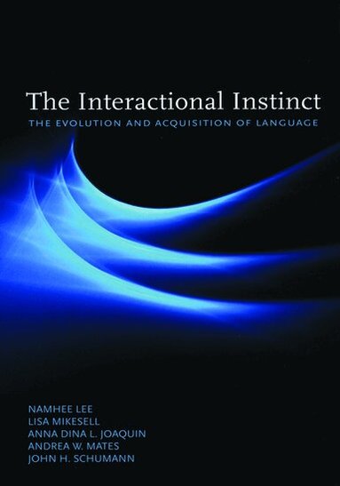 Namhee Lee, Lisa Mikesell, Anna Dina L Joaquin, Andrea W Mates, John H. Schumann - The Interactional Instinct, Häftad