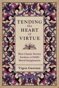bokomslag Tending the Heart of Virtue