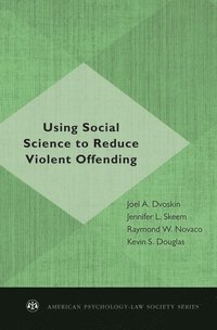 bokomslag Using Social Science to Reduce Violent Offending