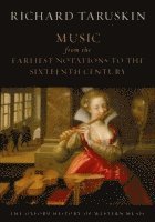 bokomslag The Oxford History of Western Music: Music from the Earliest Notations to the Sixteenth Century