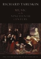 Richard Taruskin, USA) Taruskin, Richard (Professor of musicology, Professor of musicology, University of California, Berkeley - The Oxford History of Western Music: Volume 3: Music in the Nineteenth Century, Häftad