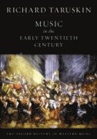 Richard Taruskin, USA) Taruskin, Richard (Professor of musicology, Professor of musicology, University of California, Berkeley - The Oxford History of Western Music: Volume 4: Music in the Early Twentieth Century, Häftad