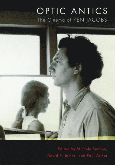 Michele Pierson, David E. James, Paul Arthur, King's College London) Pierson, Michele (Lecturer in Film Studies, Lecturer in Film Studies, University of Southern California) James, David E. (Professor of Film, Professor of Film, Montclair State University) Arthur, Paul (Professor of English and Film Studies, Professor of English and Film Studies - Optic Antics, Inbunden