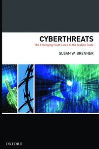 bokomslag Cyber Threats The Emerging Fault Lines of the Nation State