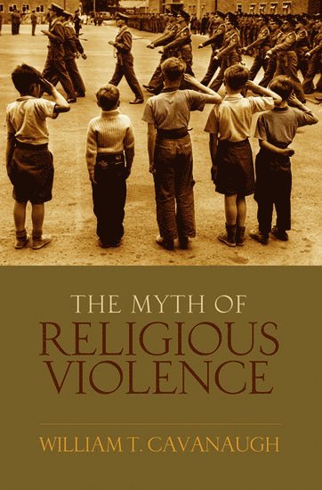 bokomslag The Myth of Religious Violence