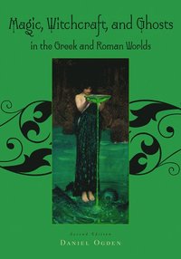 bokomslag Magic, Witchcraft and Ghosts in the Greek and Roman Worlds