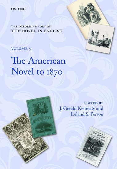 J. Gerald Kennedy, Leland Person - The Oxford History of the Novel in English, Inbunden