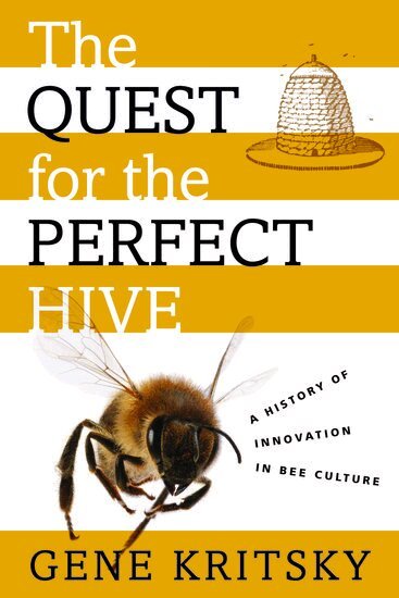 Gene Kritsky - The Quest for the Perfect Hive, Inbunden
