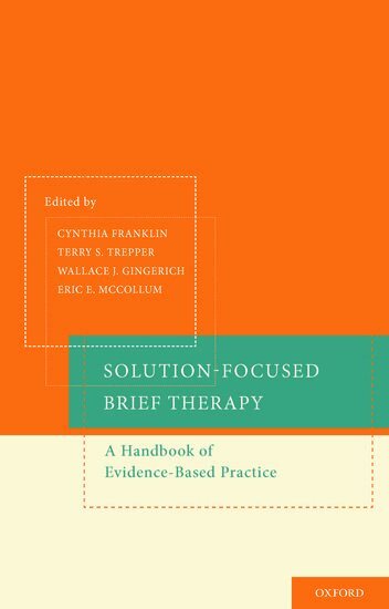 Cynthia Franklin, Terry S. Trepper, Eric E. McCollum, Wallace J. Gingerich - Solution-Focused Brief Therapy, Inbunden