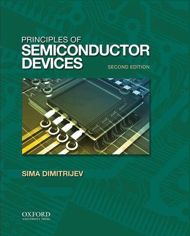 Sima Dimitrijev - Principles of Semiconductor Devices, Inbunden
