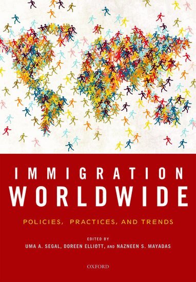 SEGAL, Uma A. Segal, Doreen Elliott, Nazneen S. Mayadas - Immigration Worldwide, Inbunden
