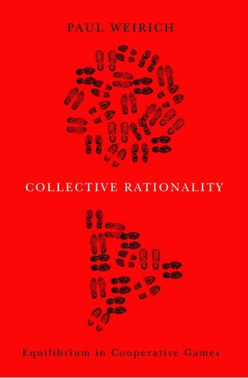 Paul Weirich - Collective Rationality, Inbunden