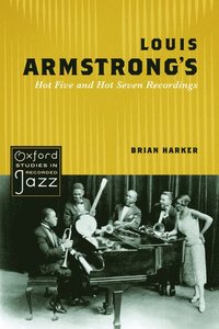 bokomslag Louis Armstrong's Hot Five and Hot Seven Recordings