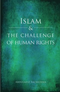 bokomslag Islam and the Challenge of Human Rights