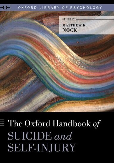 Matthew K. Nock - The Oxford Handbook of Suicide and Self-Injury, Inbunden