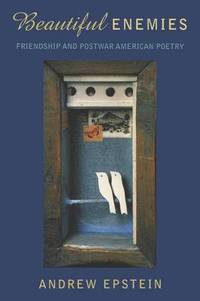 bokomslag Beautiful Enemies Friendship and Postwar American Poetry