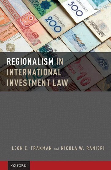 Leon Trakman, Nicola Ranieri - Regionalism in International Investment Law, Inbunden