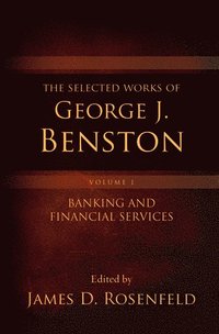 bokomslag The Selected Works of George J. Benston, Volume 1