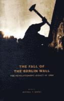 bokomslag Fall of the berlin wall - the revolutionary legacy of 1989