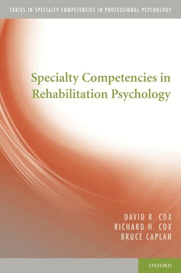 David R. Cox, Richard H. Cox, Bruce Caplan - Specialty Competencies in Rehabilitation Psychology, Häftad