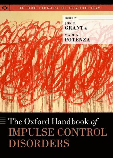 bokomslag The Oxford Handbook of Impulse Control Disorders