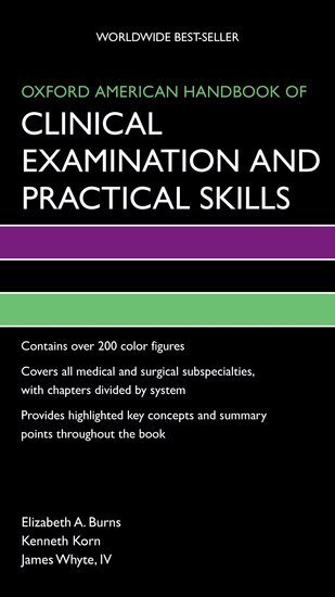 Elizabeth Burns, Kenneth Korn, James Whyte - Oxford American Handbook of Clinical Examination and Practical Skills, Häftad