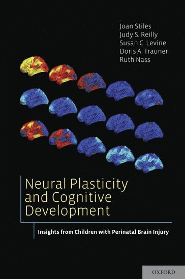 Joan Stiles, Judy S. Reilly, Susan C. Levine, Doris A. Trauner, Ruth Nass - Neural Plasticity and Cognitive Development, Inbunden