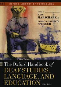 bokomslag The Oxford Handbook of Deaf Studies, Language, and Education, Vol. 2